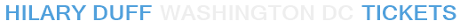 Hilary Duff Washington DC Tickets